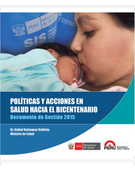 <p><strong>Políticas y acciones en salud hacia el Bicentenario. Documento de Gestión 2015 (Ministerio de Salud, )</strong></p>