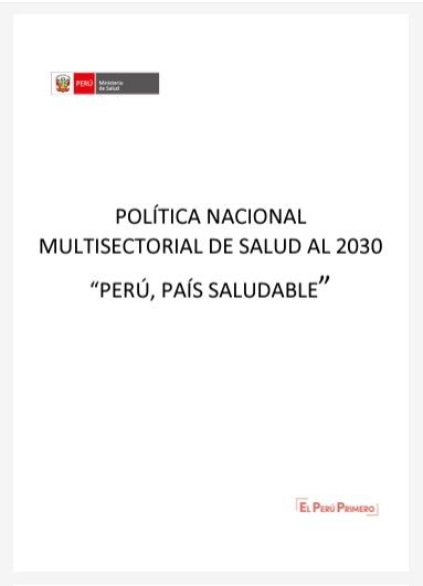 <p><strong>Política Nacional Multisectorial de Salud al 2030 “Perú, país saludable" (MINSA, 2020)</strong></p>
