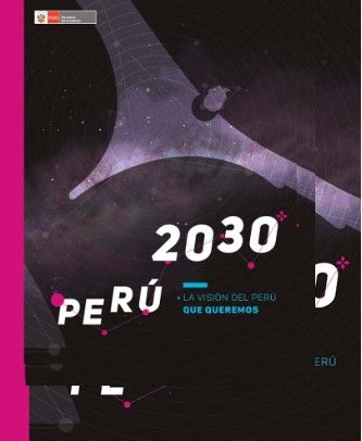 <p><strong>Perú 2030: la visión del Perú que queremos</strong></p>